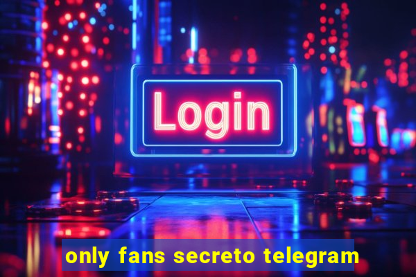 only fans secreto telegram